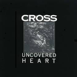 Cross (SWE) : Uncovered Heart